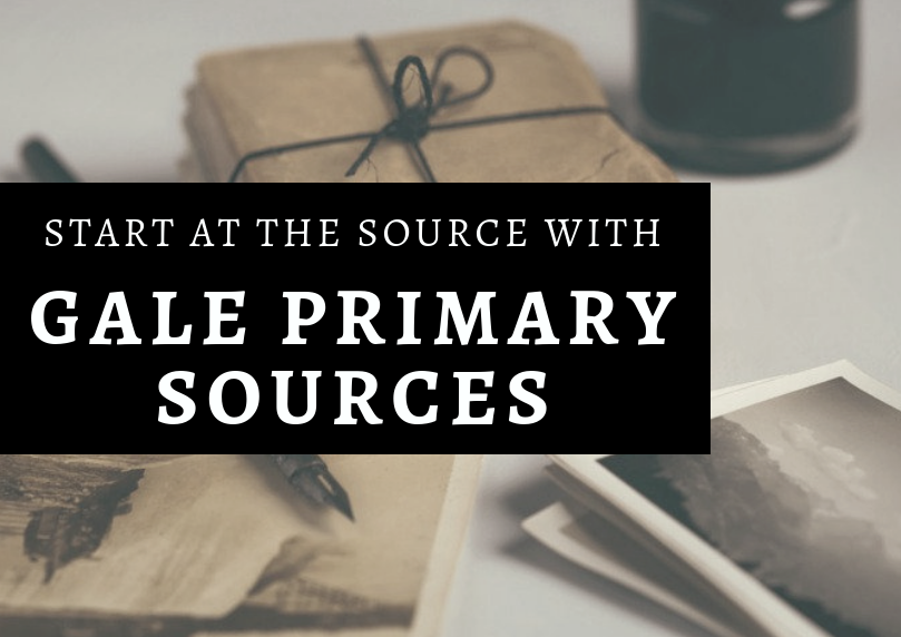 Gale Primary Sources is now available!